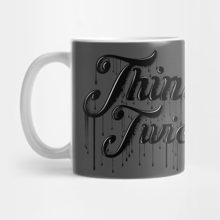 Think twice Mug